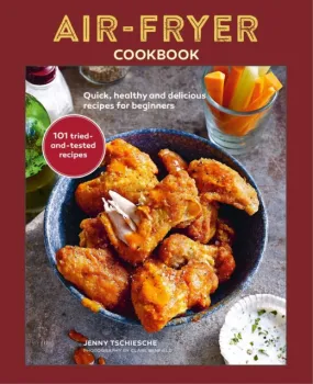 Air-fryer Cookbook by Jenny Tschiesche