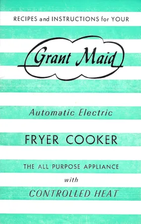 OP: Recipes and Instructions for Your Grant Maid Automatic Electric Fryer Cooker