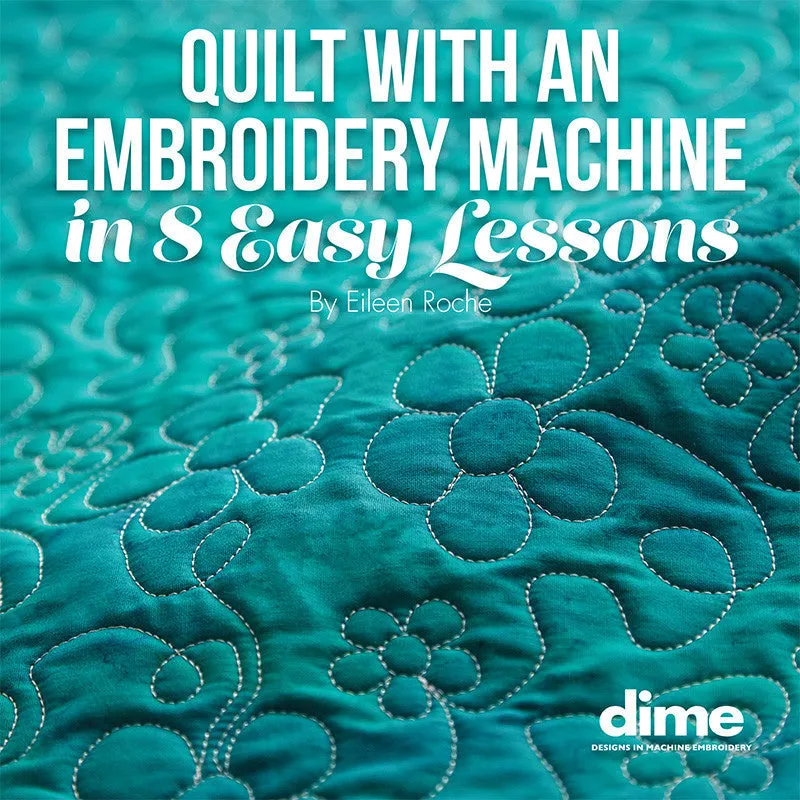 Quilt with an Embroidery Machine in 8 Easy Lessons™ - Printed Book